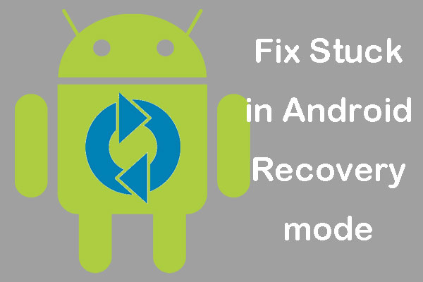 If Your Android Stuck in Recovery Mode, Try These Solutions