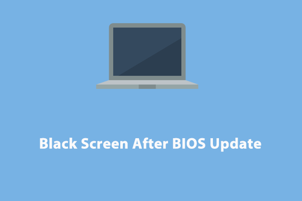 Easily Fixed – Black Screen after BIOS Update on Windows 10/11