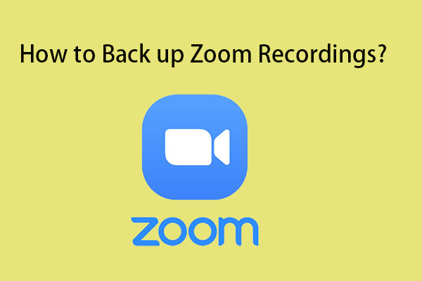 How to Back up Zoom Recordings? Here Is a Way for You!