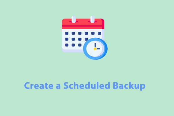 How to Set a Scheduled Backup to Protect Your Data?
